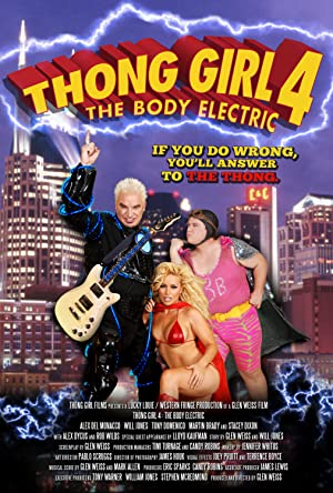 Thong Girl 4: The Body Electric (2010) starring Alex Del Monacco on DVD on DVD